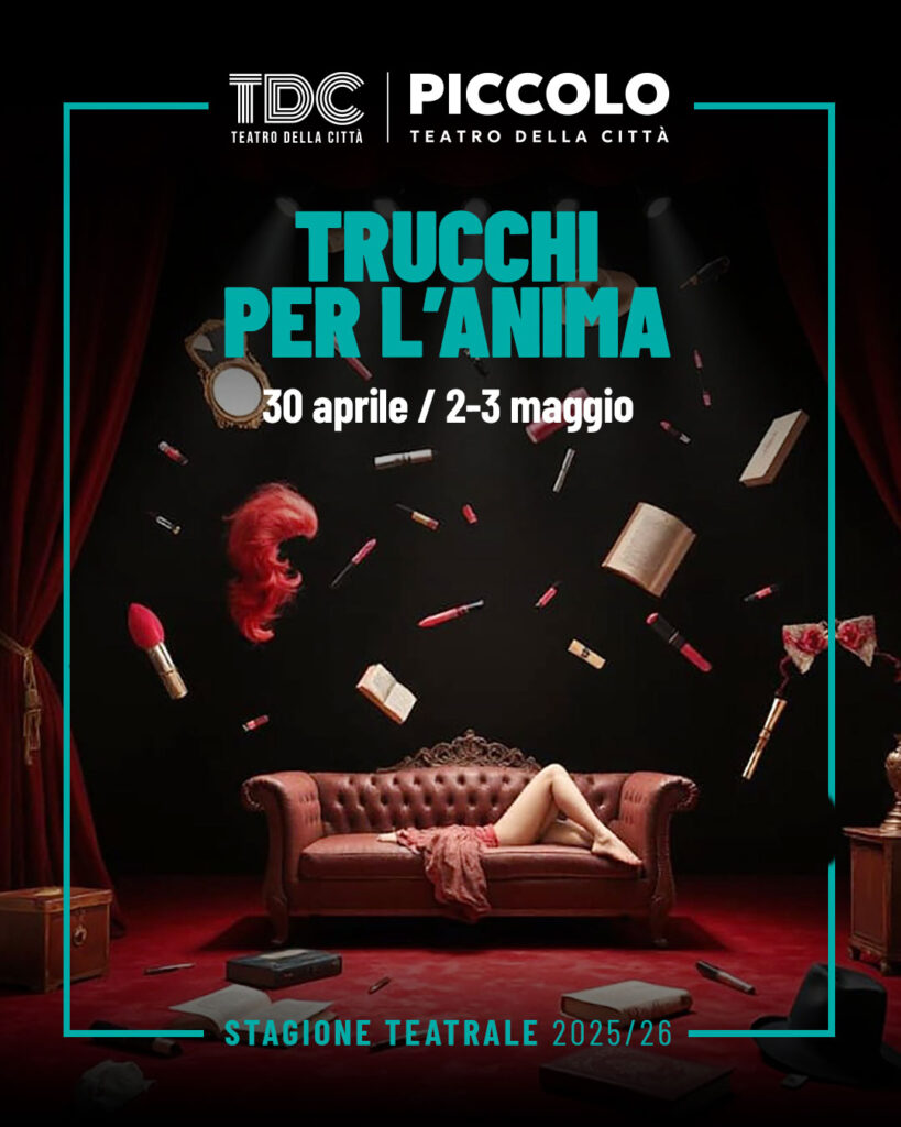 Trucchi per l'anima - Piccolo Teatro della Città