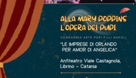 Alla Mary Poppins arriva l’Opera dei Pupi dei Fratelli Napoli con “Le imprese di Orlando per amore di Angelica”